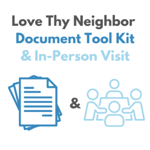 Love Thy Neighbor Document Tool Kit and In-Person Visit